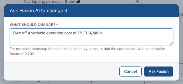 Ask Fusion AI to change it: take off a variable operating cost of 1.5 EUR/MWh